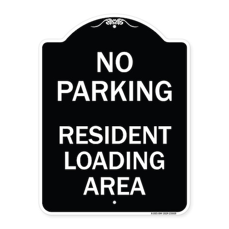 Signmission No Parking No Parking Resident Loading Area Heavy-Gauge Aluminum Sign, 24" x 18", BW-1824-23669 A-DES-BW-1824-23669